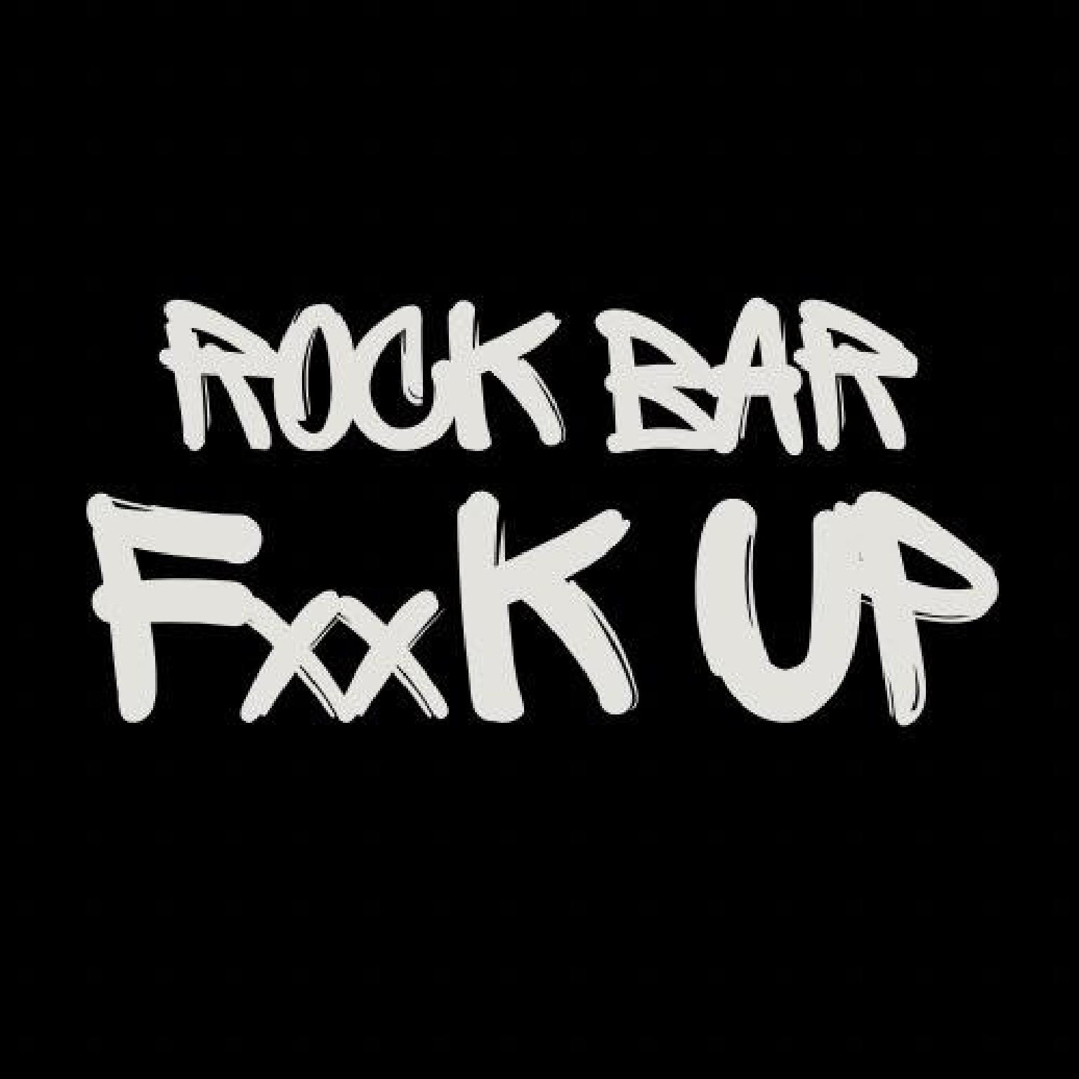 Rock Bar Fxxk Up